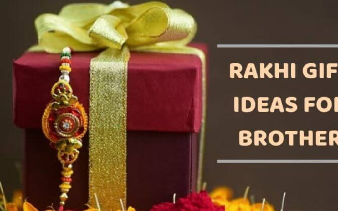 Perfect Rakhi Gifts to Showcase Your Immense Love for Brothers