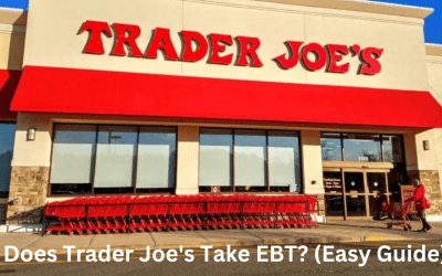 Does Trader Joe’s Take EBT? (Easy Guide)