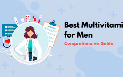 Best Multivitamin for Men: A Comprehensive Guide(2023)